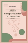 Amine Nanoparticles for TNT Detection By Devi Sarita Cover Image