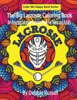The Big Lacrosse Coloring Book: An Amazing Lacrosse Coloring Book for Teens and Adults By Debbie Russell Cover Image