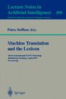 Machine Translation and the Lexicon: Third International Eamt Workshop, Heidelberg, Germany, April 26-28, 1993. Proceedings (Lecture Notes in Computer Science #898) By Petra Steffens (Editor) Cover Image