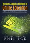 Designing, Adapting, Strategizing in Online Education: Volume 2, Number 1 of Internet Learning By Phil Ice (Editor), Phil Ice Cover Image