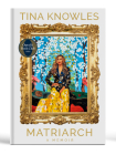 Matriarch: Oprah's Book Club: A Memoir By Tina Knowles Cover Image