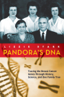 Pandora's DNA: Tracing the Breast Cancer Genes Through History, Science, and One Family Tree By Lizzie Stark Cover Image