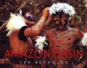 Vanishing Cultures: Amazon Basin By Jan Reynolds, Jan Reynolds (Illustrator) Cover Image