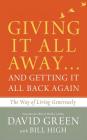 Giving It All Away...and Getting It All Back Again: The Way of Living Generously By David Green, Bill High (With), Milton Bagby (Read by) Cover Image