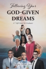 Following Your God-Given Dreams: A Gift Given for Graduates By Angela Terrell Ezell Cover Image