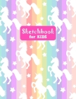 Sketchbook for Kids: Cute Unicorn Large Sketch Book for Drawing, Writing, Painting, Sketching, Doodling and Activity Book- Birthday and Chr By Lilly Design Press Cover Image