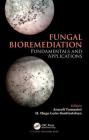 Fungal Bioremediation: Fundamentals and Applications By Araceli Tomasini Campocosio (Editor), Hector Hugo Leon Santiesteban (Editor) Cover Image