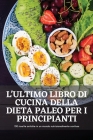 L'Ultimo Libro Di Cucina Della Dieta Paleo Per I Principianti By Maria Giovanna Burricca Cover Image