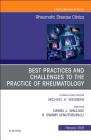 Best Practices and Challenges to the Practice of Rheumatology, an Issue of Rheumatic Disease Clinics of North America: Volume 45-1 (Clinics: Internal Medicine #45) Cover Image