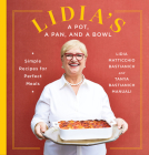 Lidia's a Pot, a Pan, and a Bowl: Simple Recipes for Perfect Meals: A Cookbook By Lidia Matticchio Bastianich, Tanya Bastianich Manuali Cover Image