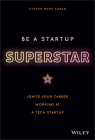 Be a Startup Superstar: Ignite Your Career Working at a Tech Startup Cover Image