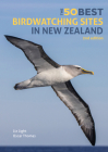 The 50 Best Birdwatching Sites in New Zealand Cover Image