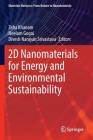 2D Nanomaterials for Energy and Environmental Sustainability By Zeba Khanam (Editor), Neelam Gogoi (Editor), Divesh Narayan Srivastava (Editor) Cover Image