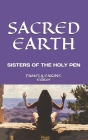 Sacred Earth: Dreaming the Future by the Sisters of the Holy Pen By Pamela Eakins Cover Image