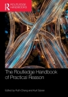 The Routledge Handbook of Practical Reason (Routledge Handbooks in Philosophy) Cover Image