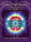 Synergeometry: Essential Sacred Geometry Images And Meditations By Endre Balogh (Illustrator), Ness Carroll Cover Image