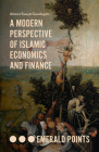 A Modern Perspective of Islamic Economics and Finance (Emerald Points) By Ahmet Suayb Gundogdu Cover Image