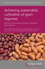 Achieving Sustainable Cultivation of Grain Legumes Volume 2: Improving Cultivation of Particular Grain Legumes By Shoba Sivasankar (Editor), David Bergvinson (Editor), Pooran Gaur (Editor) Cover Image