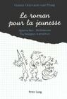 Le Roman Pour La Jeunesse: Approches - Definitions By Ganna Ottevaere-Van Praag, Ganna Ottevaere-Van Praag Cover Image