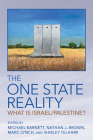 The One State Reality: What Is Israel/Palestine? By Michael Barnett (Editor), Nathan J. Brown (Editor), Marc Lynch (Editor) Cover Image
