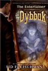 The Entertainer and the Dybbuk By Sid Fleischman Cover Image