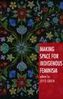 Making Space for Indigenous Feminism Cover Image