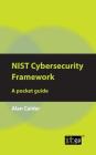 NIST Cybersecurity Framework: A pocket guide By Alan Calder Cover Image