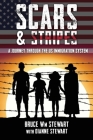 Scars and Stripes: A Journey through the US Immigration System By Bruce Wm Stewart, Dianne Stewart (Various Artists (VMI)) Cover Image