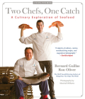 Two Chefs, One Catch: A Culinary Exploration of Seafood By Bernard Guillas, Ronald Oliver, Marshall Williams (Photographer) Cover Image