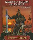 Weapons of Fantasy and Folklore By John Hamilton Cover Image