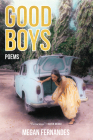 Good Boys: Poems By Megan Fernandes Cover Image