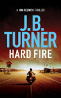 Hard Fire (Jon Reznick Thriller #10) By J. B. Turner, Jeffrey Kafer (Read by) Cover Image