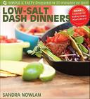 Low-Salt Dash Dinners By Sandra Nowlan Cover Image
