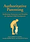 Authoritative Parenting: Synthesizing Nurturance and Discipline for Optimal Child Development By Robert E. Larzelere (Editor), Amanda Sheffield Morris (Editor), Amanda W. Harrist (Editor) Cover Image