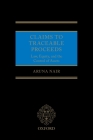 Claims to Traceable Proceeds: Law, Equity, and the Control of Assets By Aruna Nair Cover Image