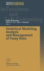 Statistical Modeling, Analysis and Management of Fuzzy Data (Studies in Fuzziness and Soft Computing #87) By Carlo Bertoluzza (Editor), Maria A. Gil (Editor), Dan A. Ralescu (Editor) Cover Image