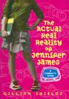 The Actual Real Reality of Jennifer James: A Reality TV Novel By Gillian Shields Cover Image