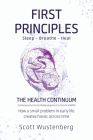 First Principles: How a small problem in early life creates havoc across time. By Scott P. Wustenberg Cover Image