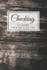 Checking Account Transaction Log: Log, Track and Record Expenses and Income, Financial Accounting Ledger for Small Business, 6 Column Payment Record, By Cathrine Janee Cover Image