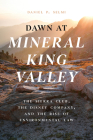 Dawn at Mineral King Valley: The Sierra Club, the Disney Company, and the Rise of Environmental Law By Daniel P. Selmi Cover Image