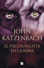 El psicoanalista en la mira / The last patient (THE ANALYST #3) By John Katzenbach Cover Image