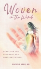 Woven in the Womb: Peace for the Pregnant and Postpartum Soul By Rachelle Keng Cover Image