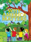 Why America Matters By Ben Dr Carson, Valerie Pfundstein (With), Liz Ball (Illustrator) Cover Image