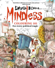 Mindless Colouring 101: For every political tragic By David Rowe Cover Image