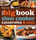 Betty Crocker The Big Book Of Slow Cooker, Casseroles & More (Betty Crocker Big Book) By Betty Crocker Cover Image