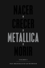 Nacer, crecer, metallica, morir By Ian Winwood, Paul Brannigan Cover Image