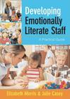 Developing Emotionally Literate Staff: A Practical Guide By Elizabeth Morris, Julie Casey Cover Image
