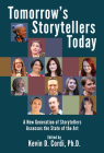 Tomorrow's Storytellers Today: A New Generation of Storytellers Assesses the State of the Art By Kevin D. Cordi, Ph.D. (Editor) Cover Image