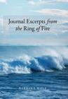 Journal Excerpts from the Ring of Fire By Barbara Wolf Cover Image