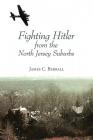 Fighting Hitler from the North Jersey Suburbs Cover Image
